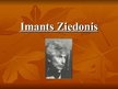Prezentācija 'Imants Ziedonis', 1.