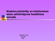 Prezentācija 'Klosteru, katedrāļu un katehūmenu skolu salīdzinājums feodālisma periodā', 1.