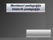 Prezentācija 'Montesori pedagoģija un valdorfpedagoģija', 1.