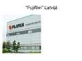 Prezentācija '"Fujifilm" Latvijā', 5.