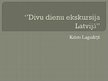 Prezentācija 'Divu dienu ekskursija Latvijā', 1.
