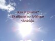 Prezentācija 'Kas irgaisma? Skatījums no folkloras viedokļa', 1.