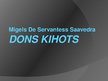 Prezentācija 'Migels de Servantess Saavedra "Dons Kihots"', 1.