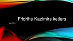 Prezentācija 'Frīdrihs Kazimirs Ketlers', 1.