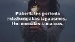 Prezentācija 'Pubertātes perioda raksturīgākās izpausmes. Hormonālās izmaiņas', 1.
