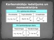 Prezentācija 'Karbonskābes. To īpašības un izmantošana', 4.