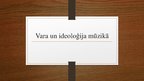 Prezentācija 'Vara un ideoloģija mūzikā', 1.