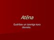 Prezentācija 'Atēna - gudrības un taisnīga kara dieviete', 1.
