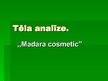 Prezentācija 'Uzņēmuma "Madara Cosmetics" tēla analīze', 1.