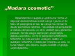 Prezentācija 'Uzņēmuma "Madara Cosmetics" tēla analīze', 4.