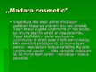 Prezentācija 'Uzņēmuma "Madara Cosmetics" tēla analīze', 7.