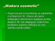 Prezentācija 'Uzņēmuma "Madara Cosmetics" tēla analīze', 9.