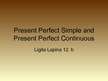 Prezentācija 'Present Perfect Simple and Present Perfect Continious', 1.