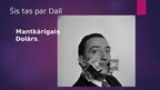 Prezentācija 'Salvadors Dalī', 7.