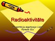 Prezentācija 'Radioaktivitāte', 1.