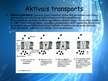 Prezentācija 'Pasīvais un aktīvais transports cilvēku, dzīvnieku un augu organismos', 6.