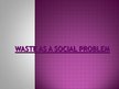Prezentācija 'Waste as a Social Problem', 1.