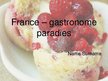 Prezentācija 'France - Gastronome Paradise', 1.