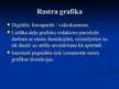 Prezentācija 'Rastra grafika, vektorgrafika, fraktālā grafika', 4.
