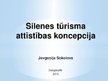 Prezentācija 'Silenes tūrisma attīstības koncepcijas', 1.