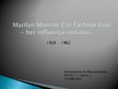 Prezentācija 'Marilyn Monroe - Fashion Icon, Her Influence Remains', 1.