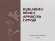 Prezentācija 'Kurlmēmo bērnu apmācība Latvijā', 1.