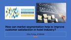 Referāts 'How can market segmentation help to improve customer satisfaction in hotel indus', 13.