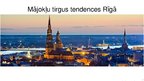 Prezentācija 'Mājokļu tirgus tendences Rīgā', 1.