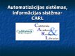 Prezentācija 'Automatizācijas sistēmas, informācijas sistēma - CARL', 1.