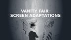 Prezentācija 'Vanity Fair Screen Adaptations', 1.
