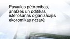 Prezentācija 'Pasaules pētniecības, analīzes un politikas īstenošanas organizācijas ekonomikas', 1.