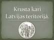 Prezentācija 'Krusta kari Latvijas teritorijā', 1.