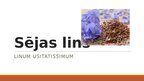Prezentācija 'Sējas lini', 1.