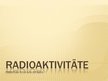 Prezentācija 'Radioaktivitāte', 1.