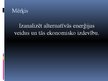 Prezentācija 'Alternatīvās enerģijas veidi, to pielietojuma ekonomiskie aspekti', 2.