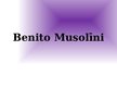 Prezentācija 'Fakti par Benito Musolīni', 1.
