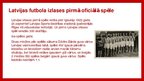 Prezentācija 'Latvijas futbola izlases vēsture', 5.