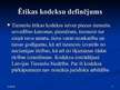Prezentācija 'Aktuālākās problēmas ētikas kodeksu īstenošanā', 3.