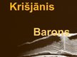 Prezentācija 'Krišjānis Barons', 1.