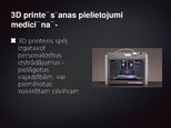 Prezentācija '3D printēšana medicīnā', 5.