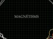 Prezentācija 'Magnētisms', 1.