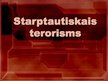 Prezentācija 'Starptautiskais terorisms', 1.