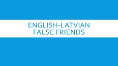 Prezentācija 'English-Latvian False Friends', 1.