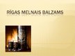 Prezentācija 'Rīgas Melnais balzams', 1.