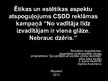 Prezentācija 'Ētikas un estētikas aspektu atspoguļojums CSDD reklāmas kampaņā "No vadītāja līd', 1.