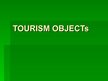 Prezentācija 'Tourism Objects', 1.
