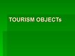 Prezentācija 'Tourism Objects', 1.