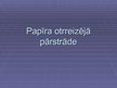 Prezentācija 'Papīra otrreizējā pārstrāde', 1.