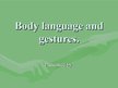Prezentācija 'Body Language and Gestures', 1.