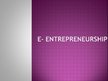 Prezentācija 'E-entrepreneurship', 1.